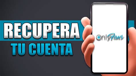 entrar a mi cuenta onlyfans|Cómo Recuperar una Cuenta de OnlyFans